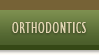 Orthodontics